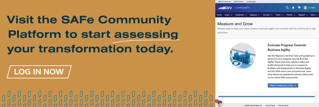 Visit the SAFe Community Platform to start assessing your transformation today.